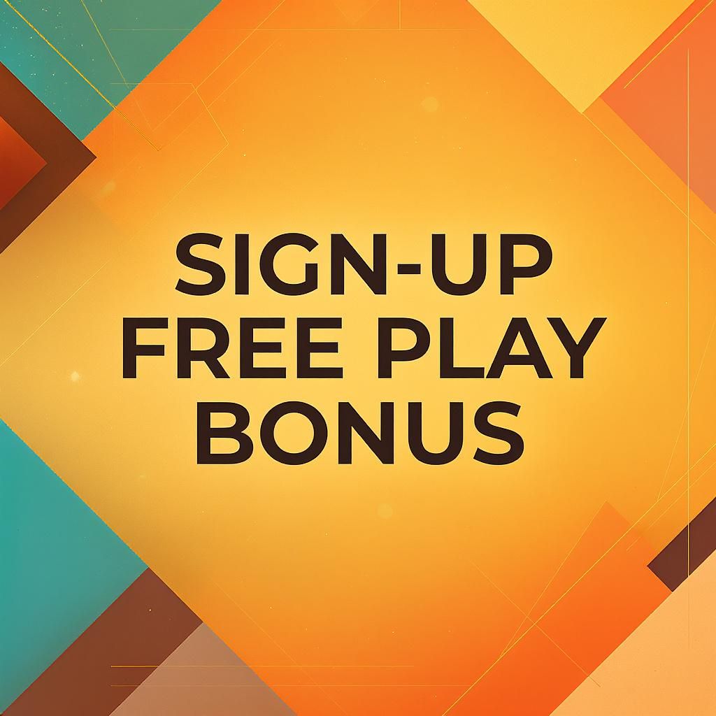 Sign-Up Free Play Bonus Sign-Up Free Play Bonus